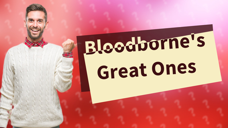 Bloodborne's Great Ones