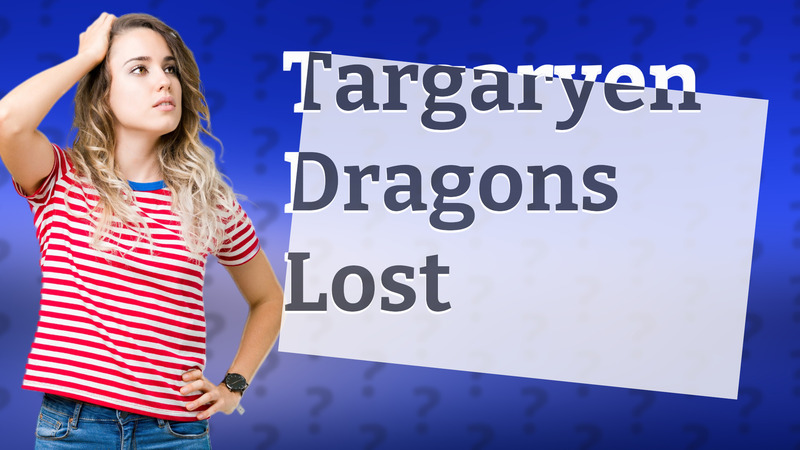 Targaryen Dragons Lost