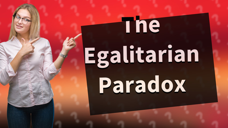 The Egalitarian Paradox