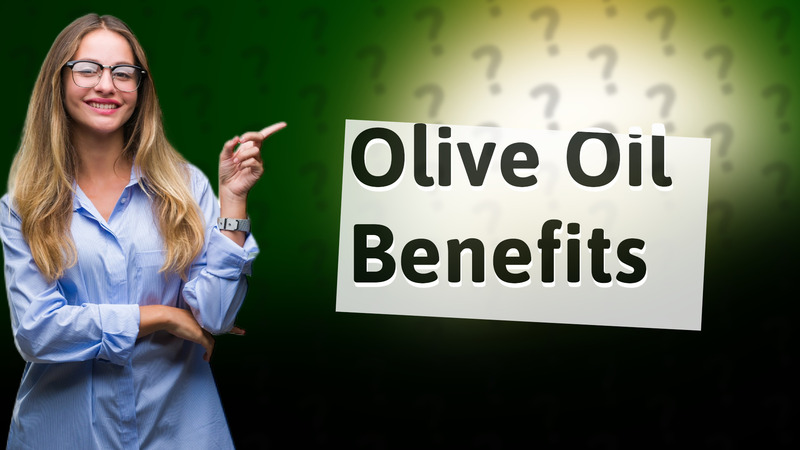 Olive Oil Benefits