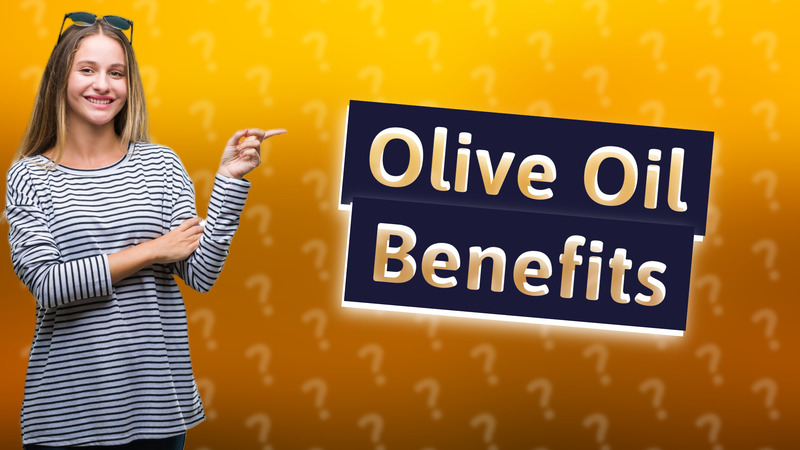 Olive Oil Benefits