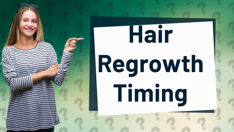 Hair Regrowth Timing