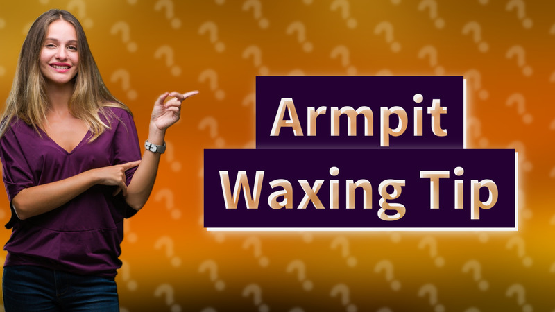 Armpit Waxing Tip