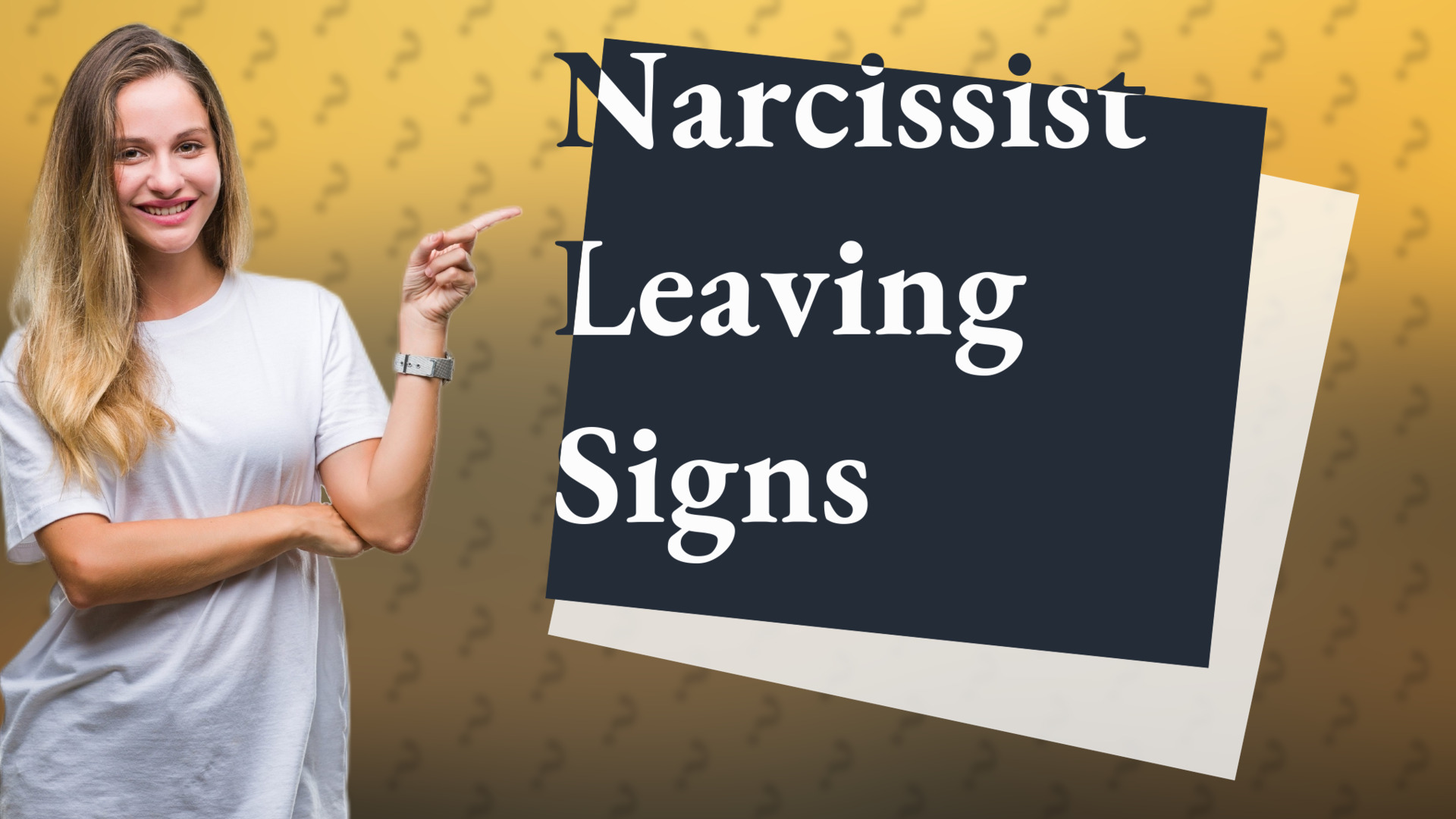 Narcissist Leaving Signs