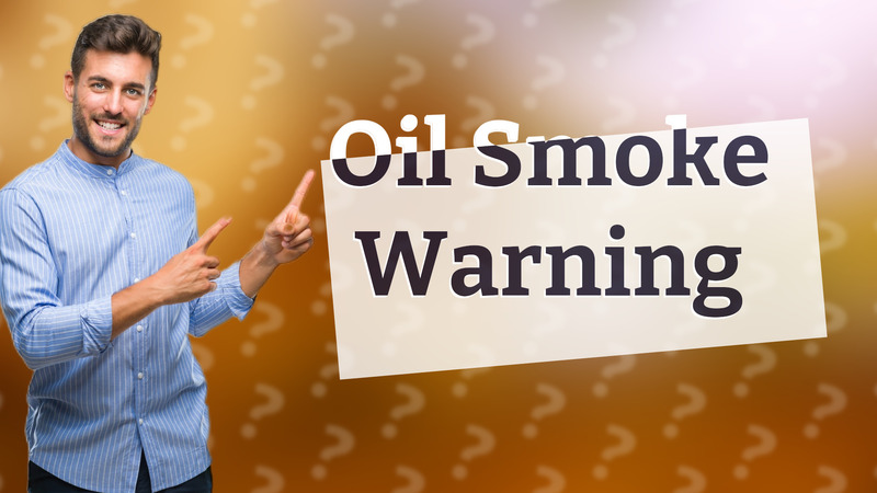Oil Smoke Warning
