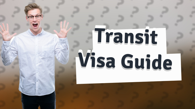 Transit Visa Guide