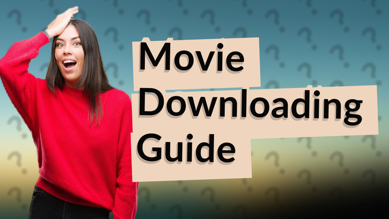 Movie Downloading Guide