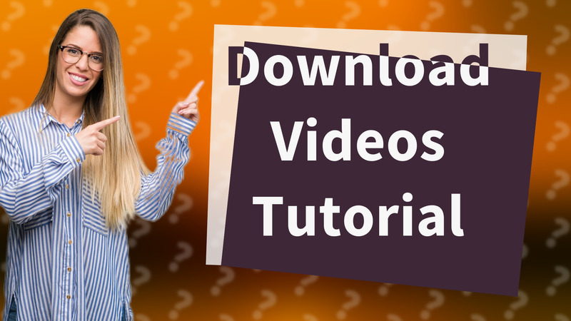 Download Videos Tutorial