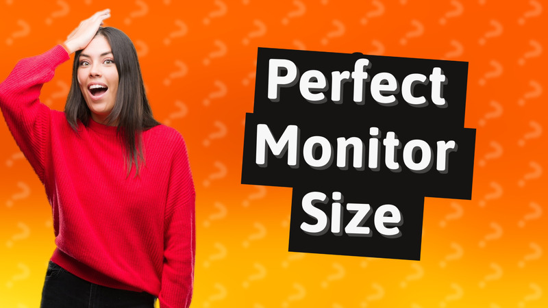 Perfect Monitor Size