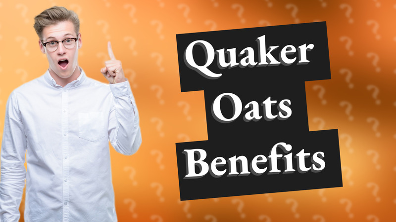 Quaker Oats Benefits