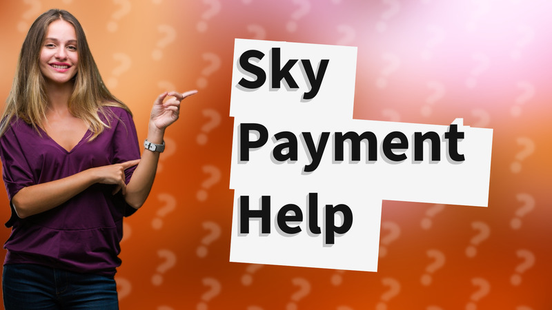 Sky Payment Help