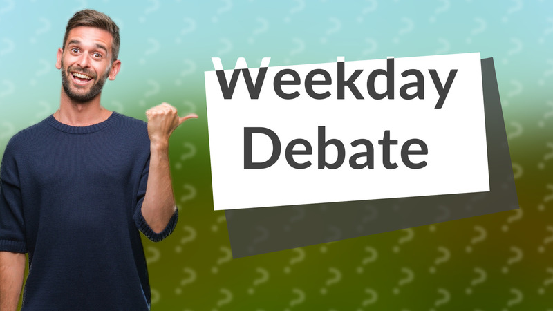 Weekday Debate