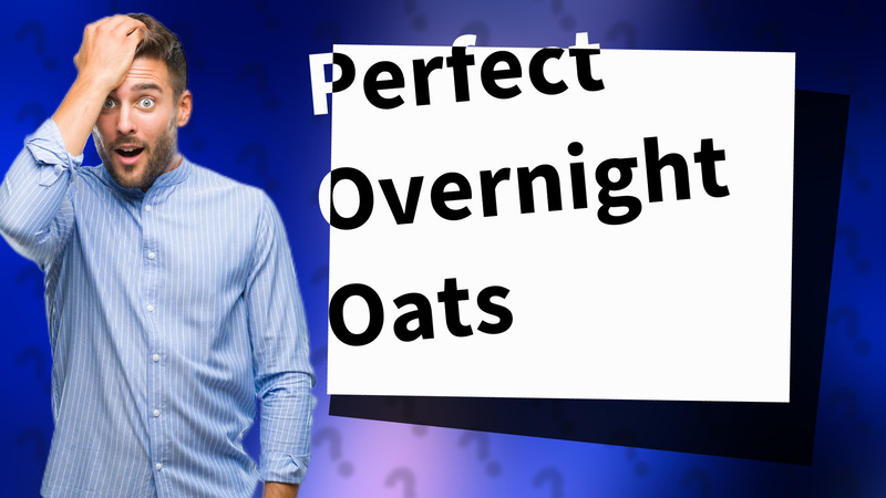 Perfect Overnight Oats