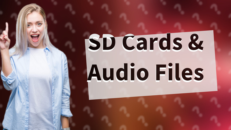 SD Cards & Audio Files