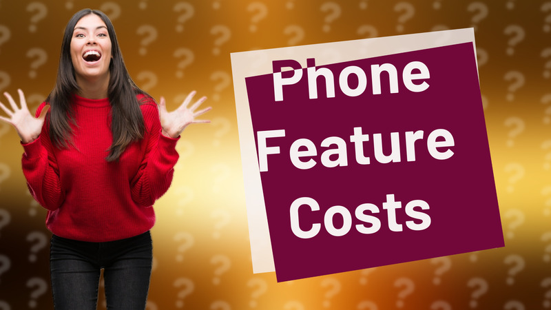 Phone Feature Costs