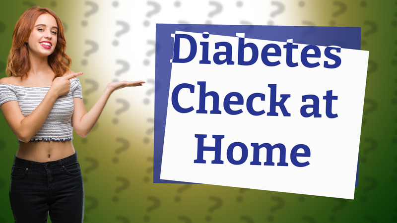Diabetes Check at Home