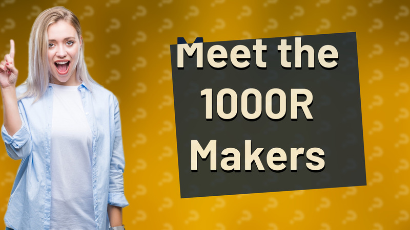 Meet the 1000R Makers