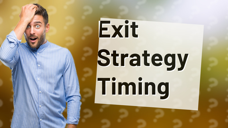 Exit Strategy Timing