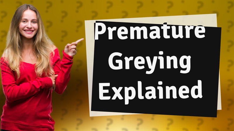 Premature Greying Explained