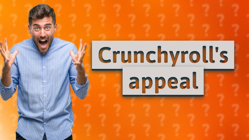 Crunchyroll's appeal