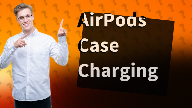 AirPods Case Charging