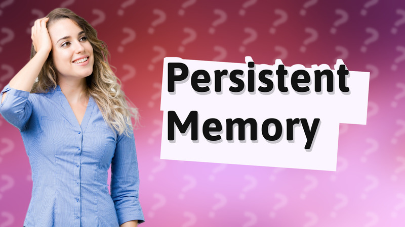 Persistent Memory