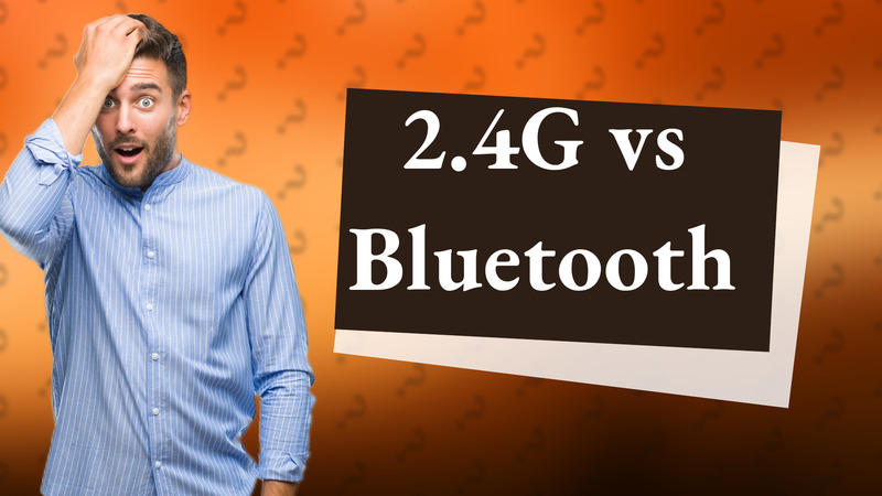 2.4G vs Bluetooth
