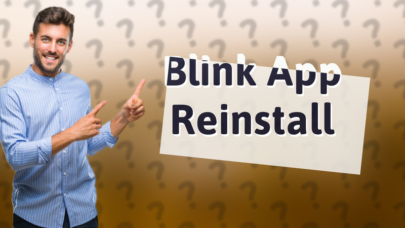 Blink App Reinstall