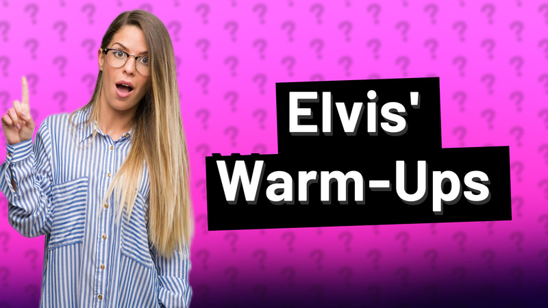 Elvis' Warm-Ups