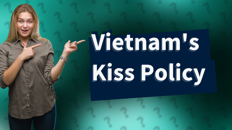 Vietnam's Kiss Policy