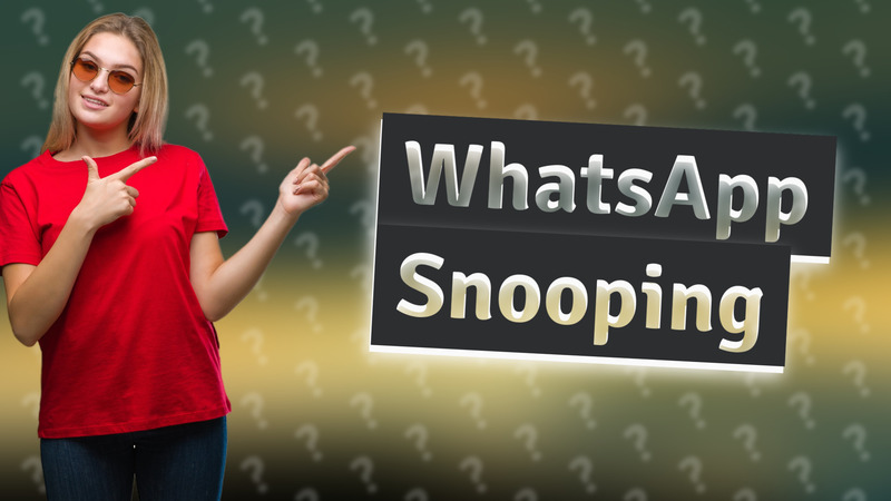 WhatsApp Snooping