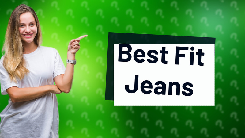 Best Fit Jeans