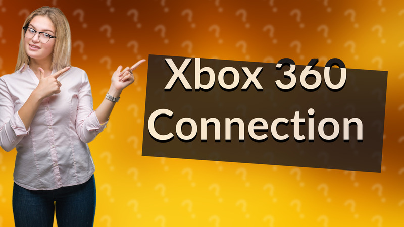 Xbox 360 Connection