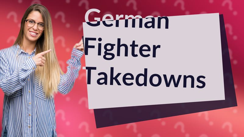 German Fighter Takedowns