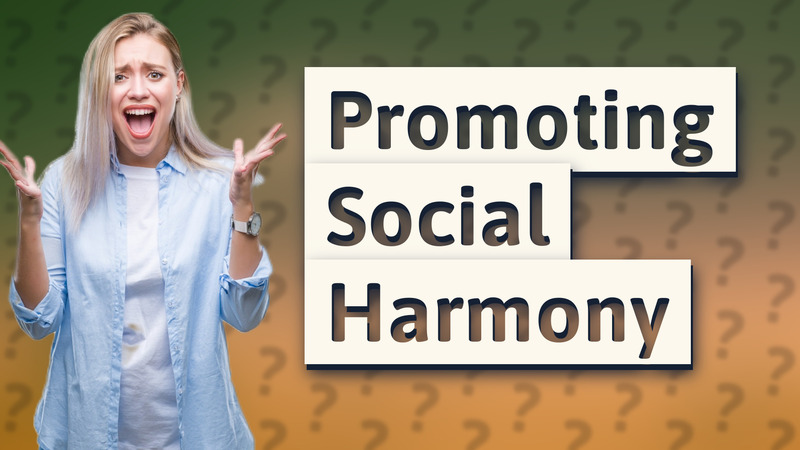 Promoting Social Harmony