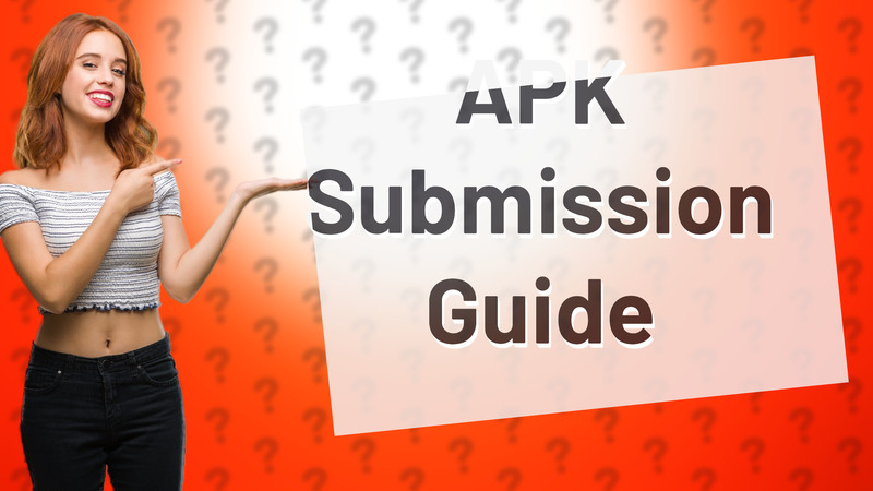 APK Submission Guide