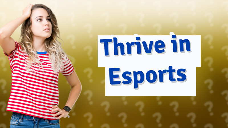 Thrive in Esports
