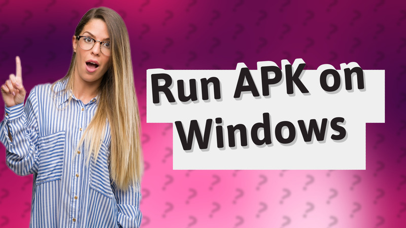 Run APK on Windows