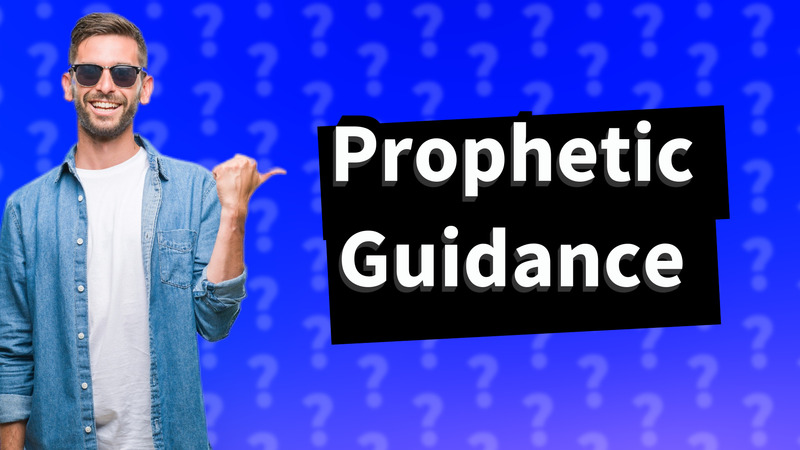 Prophetic Guidance