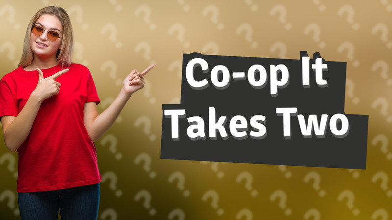 Co-op It Takes Two