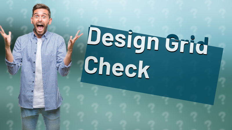 Design Grid Check
