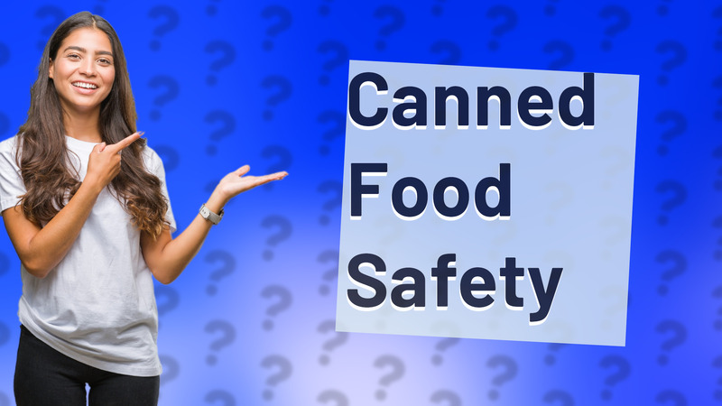 Canned Food Safety