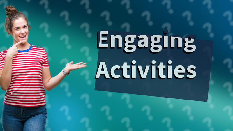Engaging Activities