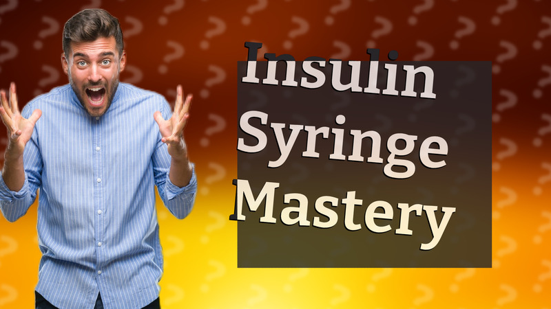 Insulin Syringe Mastery