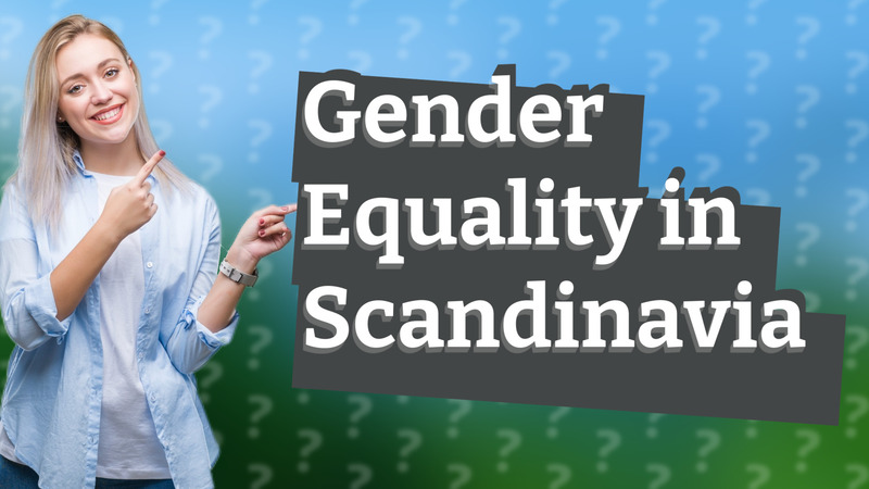 Gender Equality in Scandinavia
