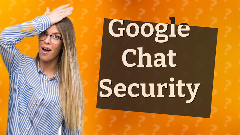 Google Chat Security