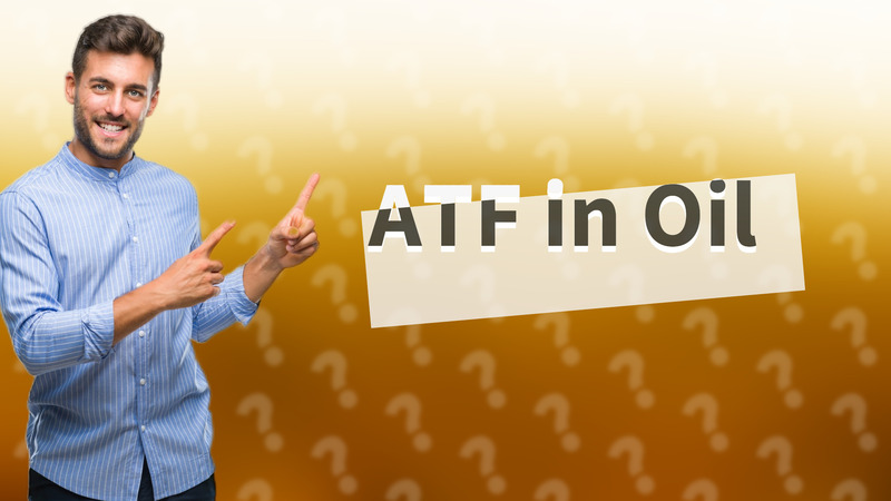 ATF in Oil