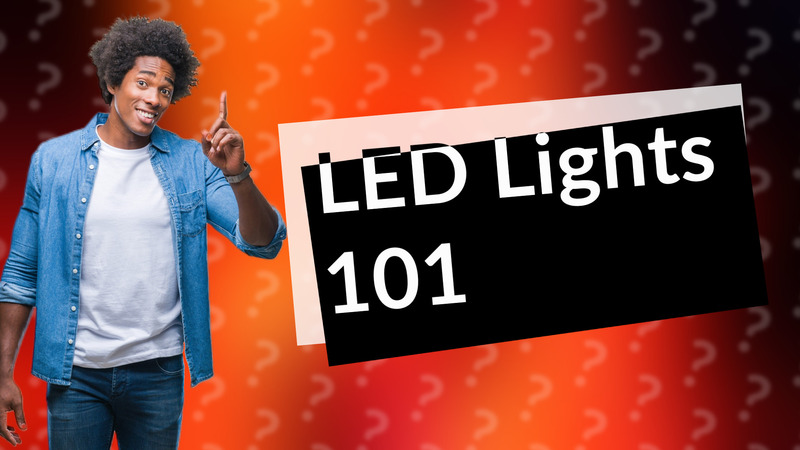 LED Lights 101