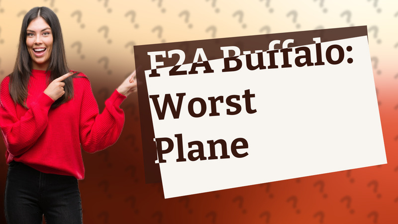 F2A Buffalo: Worst Plane
