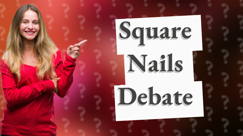 Square Nails Debate
